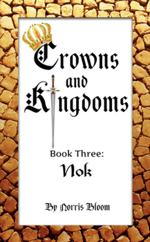 Paperback Crowns and Kingdoms: Nok: Book Three: Nok Book