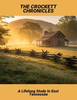 The Crockett Chronicles: A Lifelong Study In East Tennessee