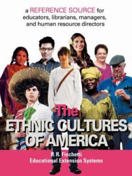 Paperback The Ethnic Cultures of America: A reference source for educators, librarians, managers, and human resource directors Book