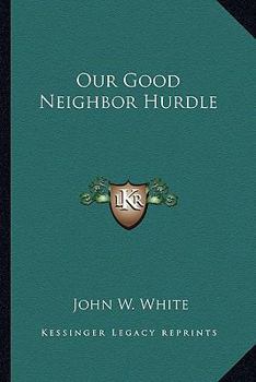 Paperback Our Good Neighbor Hurdle Book