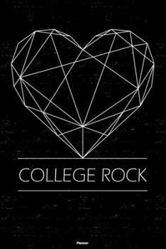 College Rock Planner: College Rock Geometric Heart Music Calendar 2020 - 6 x 9 inch 120 pages gift