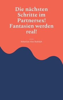 Paperback Die nächsten Schritte im Partnersex! Fantasien werden real! [German] Book
