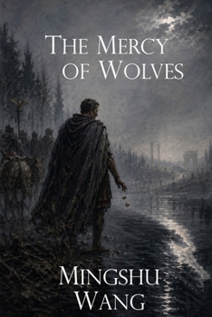 The Mercy of Wolves: A Tale of Julius Caesar