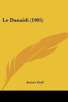 Paperback Le Danaidi (1905) [French] Book