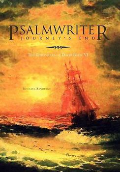 Paperback Psalmwriter Journey's End: The Chronicles of David Book VI Book