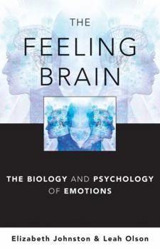 Hardcover The Feeling Brain: The Biology and Psychology of Emotions Book