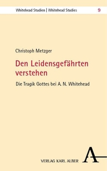 Paperback Den Leidensgefahrten Verstehen: Die Tragik Gottes Bei A. N. Whitehead [German] Book