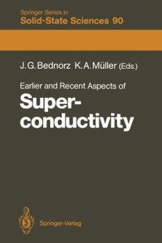 Earlier and Recent Aspects of Superconductivity: Lectures from the International School, Erice, Trapani, Sicily, July 1989 (Springer Series in Solid-State Sciences)