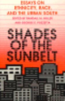 Paperback Shades of the Sunbelt: Essays on Ethnicity, Race, and the Urban South Book