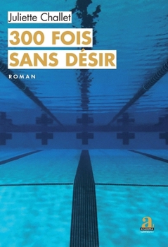Paperback 300 fois sans désir [French] Book