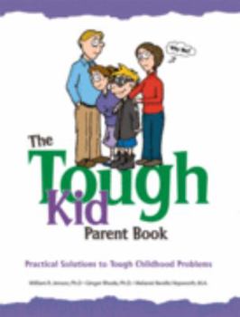 Paperback The Tough Kid Parent Book: Practical Solutions to Tough Childhood Problems Book