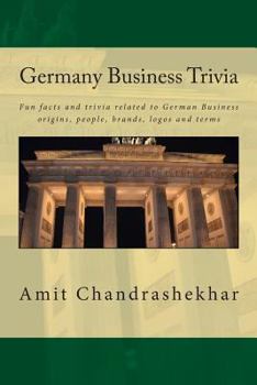 Paperback Germany Business Trivia: Fun facts and trivia related to German Business origins, people, brands, logos and terms Book