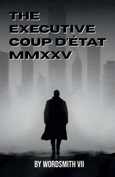 Paperback The Executive Coup d’état MMXXV Book