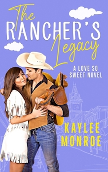 Paperback The Rancher's Legacy: A Second Chance, Secret Baby Romance Book