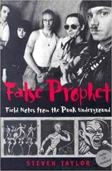 Paperback False Prophet: Field Notes from the Punk Underground Book