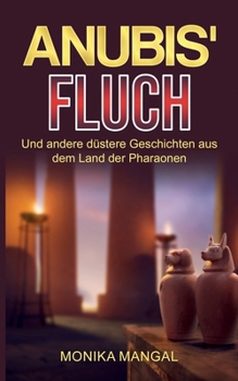 Paperback Anubis' Fluch und andere düstere Geschichten aus dem Land der Pharaonen [German] Book