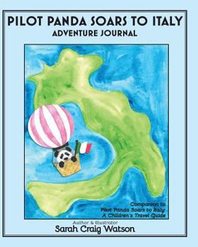 Paperback Pilot Panda Soars to Italy Adventure Journal: Companion Guide for Pilot Panda Book