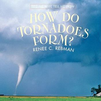 Library Binding How Do Tornadoes Form? Book