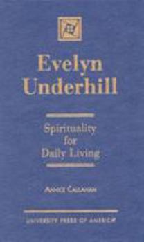 Hardcover Evelyn Underhill: Spirituality for Daily Living Book