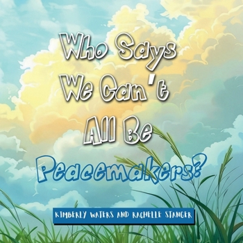 Paperback WHO SAYS WE CAN’T ALL BE PEACEMAKERS? Book