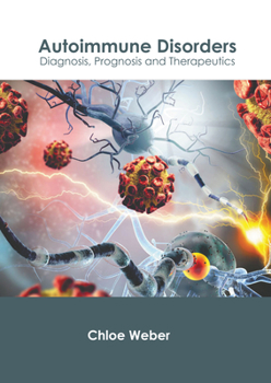 Hardcover Autoimmune Disorders: Diagnosis, Prognosis and Therapeutics Book