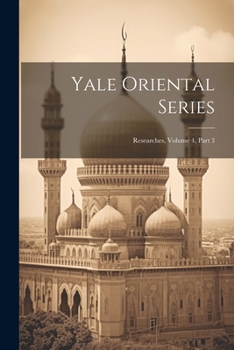 Paperback Yale Oriental Series: Researches, Volume 4, Part 3 Book