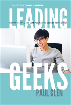 Hardcover Leading Geeks: How to Manage and Lead the People Who Deliver Technology Book