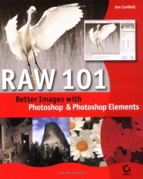 Paperback Raw 101: Better Images with Photoshop and Photoshop Elements Book