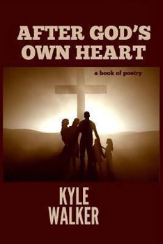 Paperback After God's Own Heart: A Book Of Poetry Book