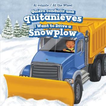 Library Binding Quiero Conducir Una Quitanieves / I Want to Drive a Snowplow [Spanish] Book