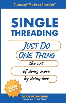 Paperback Singlethreading: Just Do One Thing: The Art of Doing More by Doing Less Book