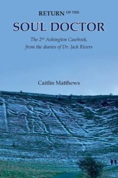 Paperback Return of the Soul Doctor: The 2nd Ashington Casebook, from the diaries of Dr. Jack Rivers Book