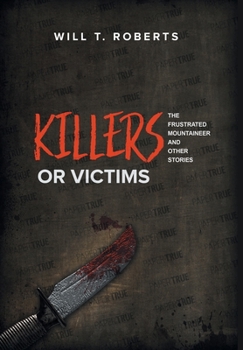 Hardcover Killers or Victims: The Frustrated Mountaineer and Other Stories Book