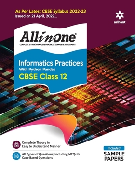 Paperback CBSE All In One Informatics Practices with Python Pandas Class 12 2022-23 Edition (As per latest CBSE Syllabus issued on 21 April 2022) Book