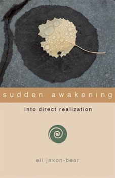 Paperback Sudden Awakening: Into Direct Realization Book