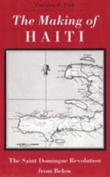 Paperback Making Haiti: Saint Domingue Revolution from Below Book