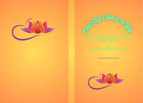 Paperback One Step Closer to Joy: A Journal of Healing and Planning Book