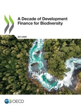 Paperback A Decade of Development Finance for Biodiversity Book