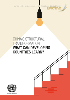 Paperback China's Structural Transformation: What Can Developing Countries Learn? Book