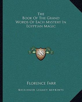 Paperback The Book Of The Grand Words Of Each Mystery In Egyptian Magic Book