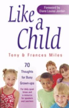 Paperback Like a Child: 70 Thoughts for Busy Grown-ups Book