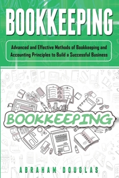 Paperback Bookkeeping: Advanced and Effective Methods of Bookkeeping and Accounting Principles to Build a Successful Business Book