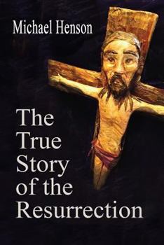 Paperback The True Story of the Resurrection Book