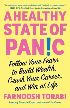 Paperback A Healthy State of Panic: Follow Your Fears to Build Wealth, Crush Your Career, and Win at Life Book