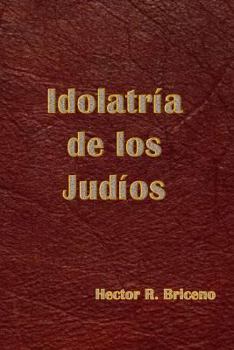 Paperback Idolatria de los Judios [Spanish] Book