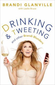 Hardcover Drinking and Tweeting: And Other Brandi Blunders Book