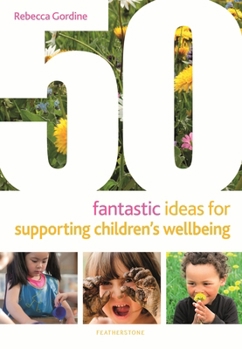 Paperback 50 Fantastic Ideas for Supporting Children's Wellbeing Book