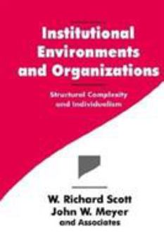 Paperback Institutional Environments and Organizations: Structural Complexity and Individualism Book