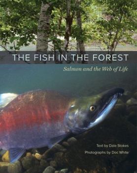 Hardcover The Fish in the Forest: Salmon and the Web of Life Book