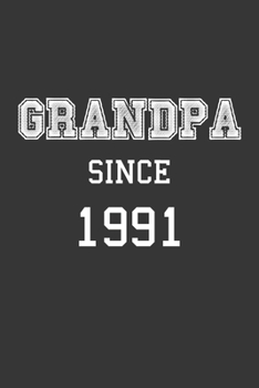 Paperback Grandpa Since 1991 Notebook: Lined Journal, 120 Pages, 6 x 9, Affordable Gift for Grandfather, Gramps Journal Matte Finish Book